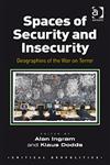 Spaces of Security and Insecurity Geographies of the War on Terror,0754673499,9780754673491