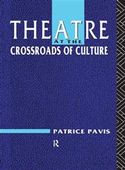 Theatre at the Crossroads of Culture 1st Edition,0415060389,9780415060387