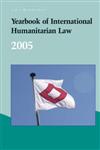 Yearbook of International Humanitarian Law - 2005 Vol. 8,9067042447,9789067042444