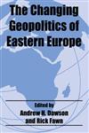 The Changing Geopolitics of Eastern Europe,0714682241,9780714682242