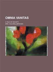 Omnia Vanitas; A Tale of Society,1230036873,9781230036878