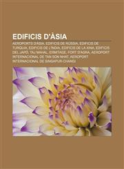 Edificis d'Àsia Aeroports d'Àsia, Edificis de Rússia, Edificis de Turquia, Edificis de l'Índia, Edificis de la Xina, Edificis del Japó,123275630X,9781232756309