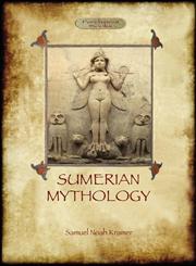 Sumerian Mythology A Study of Spiritual and Literary Achievement in the Third Millenium B.C. (Aziloth Books),1909735159,9781909735156