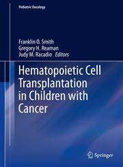 Hematopoietic Cell Transplantation in Children with Cancer,3642399193,9783642399190