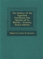 History of the Ingenious Gentleman Don Quixote of La Mancha,1289572437,9781289572433