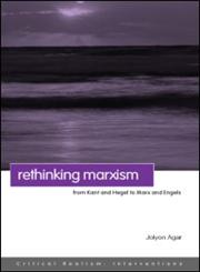 Rethinking Marxism: From Kant and Hegel to Marx and Engels (Critical Realsim: Interventions),041541119X,9780415411196