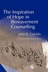 The Inspiration of Hope in Bereavement Counselling,1843100827,9781843100829