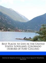Best Places to Live in the United States Loveland, Colorado (Suburb of Fort Collins),1171173202,9781171173205
