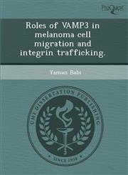 Roles of VAMP3 in melanoma cell migration and integrin trafficking.,1288834950,9781288834952