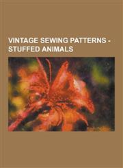 Vintage Sewing Patterns - Stuffed Animals Animals, Care Bears, Panda, Reindeer, Wolf, McCall's 2100 A, McCall's 703, Butterick 6220 A, Butterick 6230,1230853588,9781230853581