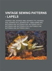 Vintage Sewing Patterns - Lapels Advance 1265, Advance 4868, Advance 7770, Advance 8024, Advance 8212, Advance 9011, Anne Adams 4905, Butterick 3022, Butterick 3023, Butterick 3037 A, Butterick 3045, Butterick 3132 A, Butterick 3166, Butterick 3302, Butt,1234689308,9781234689308