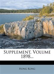 Supplement, Volume 1898...,1276411499,9781276411493
