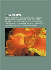 1854 ships SS Gothenburg, PS Commonwealth, Sunny South, Carrier Dove, USS Satellite, James Baines, BAP Apurimac, USS Constellation,1155847229,9781155847221
