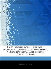 Articles On Bangladeshi Nobel Laureates, including Amartya Sen, Muhammad Yunus, Rabindranath Tagore, Grameen Bank,1244358886,9781244358881