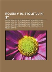 Rojeni v 16. stoletju n. št. Rojeni leta 1501, Rojeni leta 1502, Rojeni leta 1503, Rojeni leta 1504, Rojeni leta 1505, Rojeni leta 1506,1233392034,9781233392032