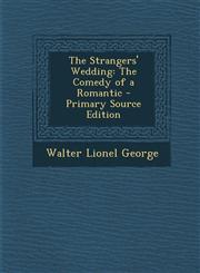 Strangers' Wedding The Comedy of a Romantic,1289452555,9781289452551