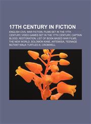 17th century in fiction English Civil War fiction, Films set in the 17th century, Video games set in the 17th century, Captain Blood,1233107593,9781233107599