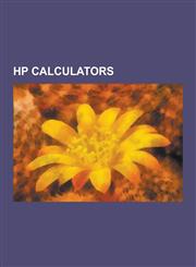 HP Calculators HP-41c, HP-49 Series, HP-10c Series, HP 9800 Series Desktop Computers, HP-48 Series, Rpl, HP 35s, HP-42s, HP-35, HP-41,1230510125,9781230510125