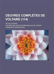 Oeuvres Completes de Voltaire; Vie de Voltaire (114 ),1153544865,9781153544863