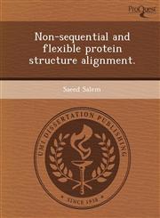 Non-sequential and flexible protein structure alignment.,1243679972,9781243679970