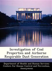 Investigation of Coal Properties and Airborne Respirable Dust Generation,1288542364,9781288542369