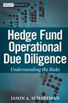 Hedge Fund Operational Due Diligence Understanding the Risks,0470372346,9780470372340
