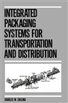 Integrated Packaging Systems for Transportation and Distribution,0824783433,9780824783433