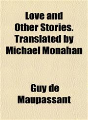 Love and Other Stories. Translated by Michael Monahan,1152396811,9781152396814