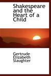 Shakespeare and the Heart of a Child,1116867109,9781116867107