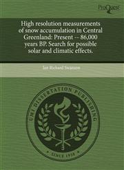 High resolution measurements of snow accumulation in Central Greenland Present -- 86,000 years BP. Search for possible solar and climatic effects.,1244579912,9781244579910