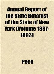 Annual Report of the State Botanist of the State of New York (Volume 1887-1893),1153283948,9781153283946