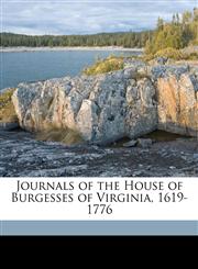 Journals of the House of Burgesses of Virginia, 1619-1776 Volume 1,1175222682,9781175222688
