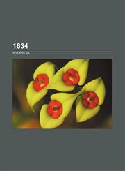 1634 1634 births, 1634 by country, 1634 deaths, 1634 disestablishments, 1634 establishments, 1634 in Europe, 1634 in law, 1634 in science,1157579973,9781157579977