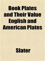 Book Plates and Their Value English and American Plates,1152220365,9781152220362