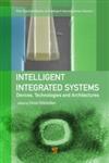 Intelligent Integrated Systems Devices, Technologies, And Architectures,9814411426,9789814411424
