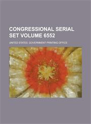 Congressional Serial Set Volume 6552,1234189100,9781234189105
