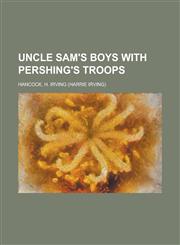 Uncle Sam's Boys with Pershing's Troops,1153729997,9781153729994