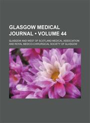 Glasgow Medical Journal (Volume 44),1154266524,9781154266528