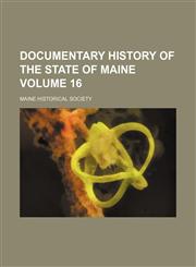 Documentary history of the State of Maine Volume 16,1152885332,9781152885332