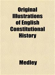 Original Illustrations of English Constitutional History,1152681788,9781152681781