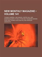 New Monthly Magazine (Volume 141),115387122X,9781153871228