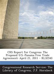 CRS Report for Congress The Proposed U.S.-Panama Free Trade Agreement: April 21, 2011 - RL32540,1295245957,9781295245956