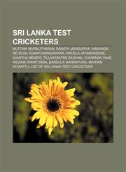 Sri Lanka Test cricketers Muttiah Muralitharan, Sanath Jayasuriya, Aravinda de Silva, Kumar Sangakkara, Mahela Jayawardene, Ajantha Mendis,1155803035,9781155803036