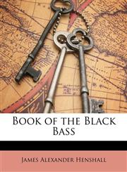 Book of the Black Bass,1147008604,9781147008609