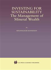 Investing for Sustainability The Management of Mineral Wealth,0792372948,9780792372943