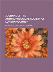 Journal of the Anthropological Society of London Volume 4,1236666828,9781236666826