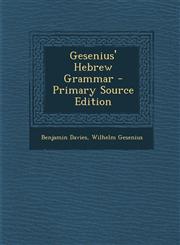 Gesenius' Hebrew Grammar - Primary Source Edition,129381458X,9781293814581