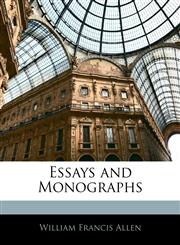 Essays and Monographs,1142804623,9781142804626