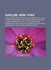 Harlem, New York Harlem, Rent party, Education in Harlem, Public Prep, Harlem Renaissance, East Harlem, Harlem Success Academy, Manhattanville,1156489970,9781156489970