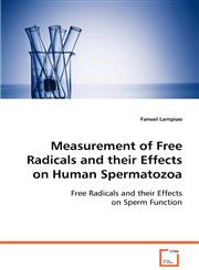 Measurement of Free Radicals and their Effects on Human Spermatozoa,3639077059,9783639077056